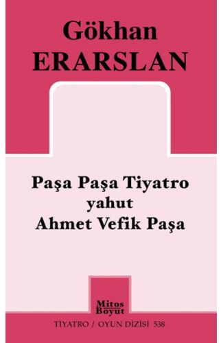 Paşa Paşa Tiyatro yahut Ahmet Vefik Paşa