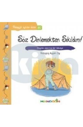 Pedagojik Öyküler 30 - Söz Dinlemekten Sıkıldım!