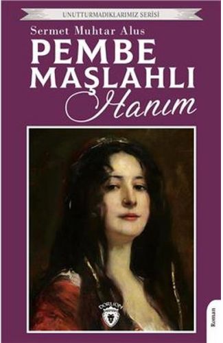 Pembe Maşlahlı Hanım Unutturmadıklarımız Serisi