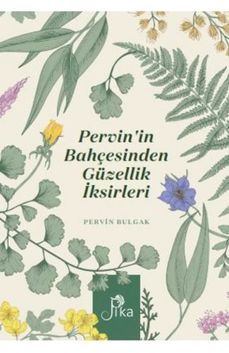 Pervin’in Bahçesinden Güzellik İksirleri