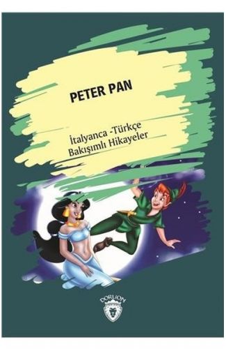 Peter Pan-İtalyanca Türkçe Bakışımlı Hikayeler