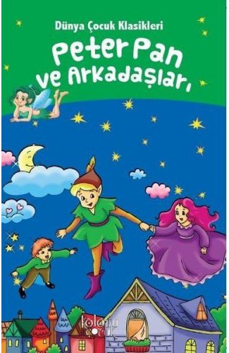 Peter Pan ve Arkadaşları - Dünya Çocuk Klasikleri