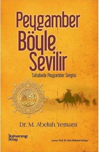 Peygamber Böyle Sevilir  Sahabede Peygamber Sevgisi