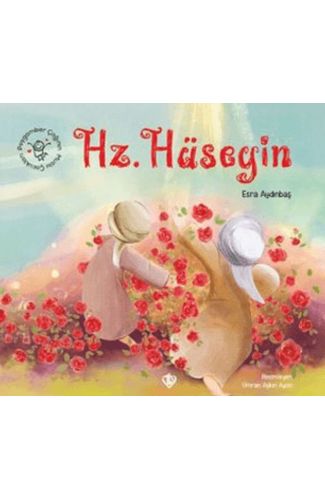 Peygamber Çağının Mutlu Çocukları Hz. Hüseyin