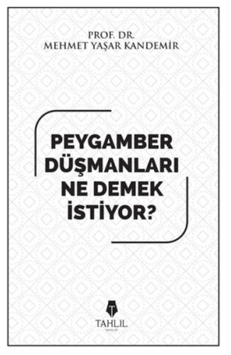 Peygamber düşmanları ne demek istiyor?