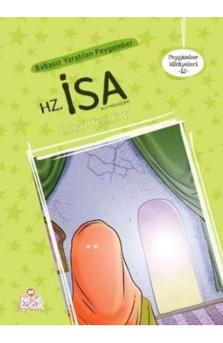 Peygamber Hikayeleri 12 - Babasız Yaratılan Peygamber Hz. İsa