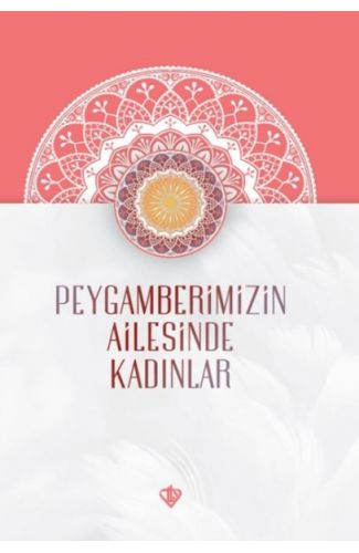 Peygamberimizin Ailesinde Kadınlar