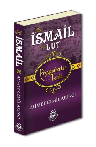 Peygamberler Tarihi - Hz. İsmail-Hz. Lut