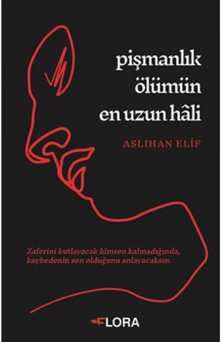 Pişmanlık Ölümün En Uzun Hâli