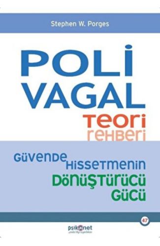 Polivagal Teori Rehberi - Güvende Hissetmenin Dönüştürücü Gücü