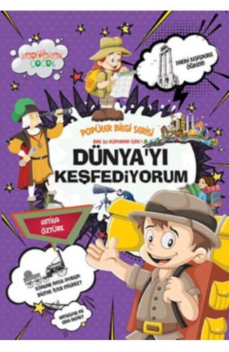 Popüler Bilgi Serisi - Dünya'yı Keşfediyorum