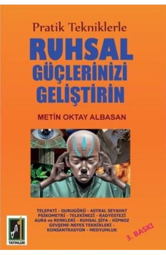 Pratik Tekniklerle Ruhsal Güçlerinizi Geliştirin