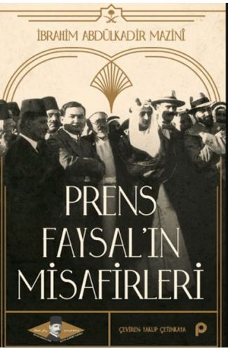 Prens Faysal’ın Misafirleri