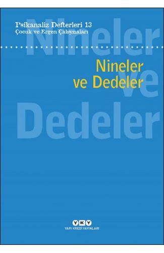 Psikanaliz Defterleri 13: Çocuk Ve Ergen Çalışmaları - Nineler Ve Dedeler