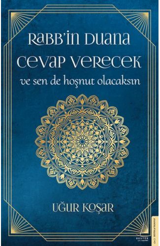 Rabb’in Duana Cevap Verecek ve Sen de Hoşnut Olacaksın