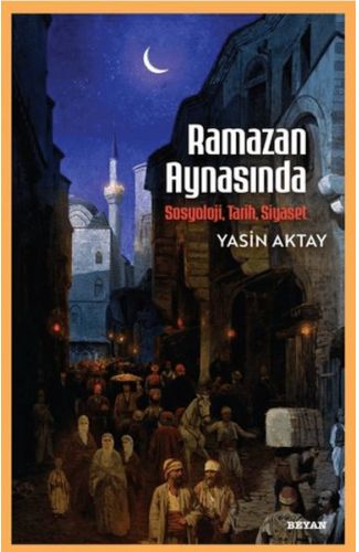 Ramazan Aynasında - Sosyoloji, Tarih, Siyaset