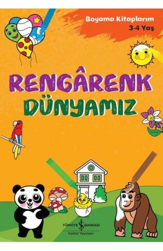 Rengarenk Dünyamız - Boyama Kitaplarım 3 - 4 Yaş