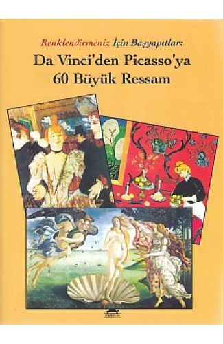 Renklendirmeniz İçin Başyapıtlar - Da Vinci'den Picasso'ya 60 Büyük Ressam
