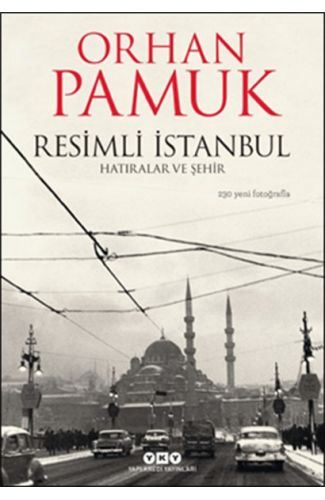 Resimli İstanbul - Hatıralar ve Şehir