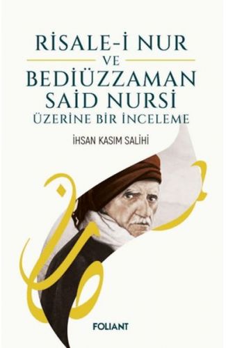 Risale-i Nur ve Bediüzzaman Said Nursi Üzerine Bir İnceleme