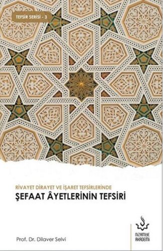 Rivayet Dirayet ve İşaret Tefsirlerinde Şefaat Ayetlerinin Tefsiri