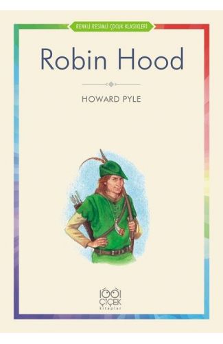 Robin Hood - Renkli Resimli Çocuk Klasikleri