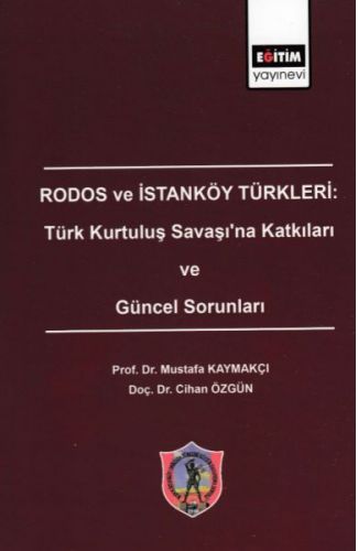 Rodos ve İstanköy Türkleri: Türk Kurtuluş Savaşı'na Katkıları ve Güncel Sorunları