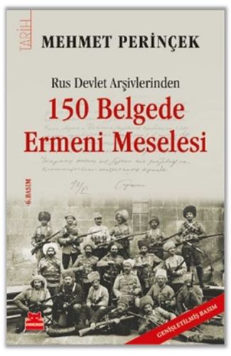 Rus Devlet Arşivlerinden 150 Belgede Ermeni Meselesi