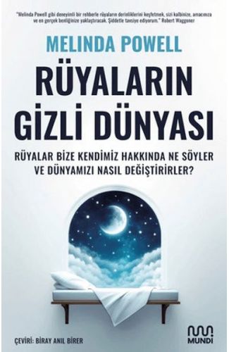 Rüyaların Gizli Dünyası: Rüyalar Bize Kendimiz Hakkında Ne Söyler ve Dünyamızı Nasıl Değiştirirler?