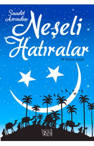 Saadet Asrından Neşeli Hatıralar