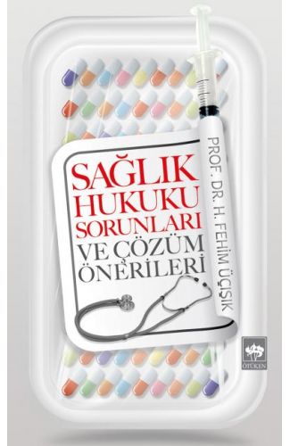 Sağlık Hukuku Sorunları ve Çözüm Önerileri
