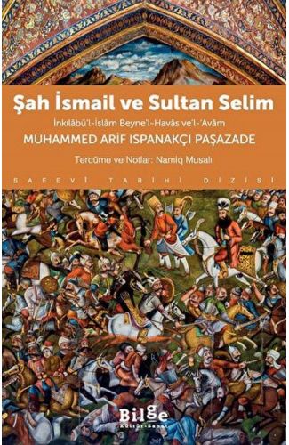 Şah İsmail ve Sultan Selim İnkılâbü’l-İslâm Beyne’l-Havâs ve’l-Avâm