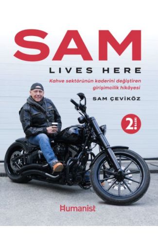 Sam Lıves Here: Kahve Sektörünün Kaderini Değiştiren Girişimcilik Hikâyesi