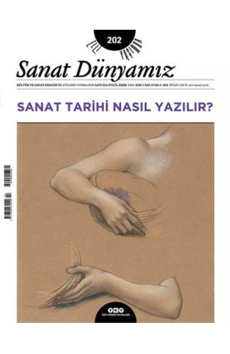 Sanat Dünyamız Sayı: 202 Sanat Tarihi Nasıl Yazılır?
