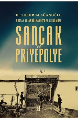 Sancak ve Priyepolye Sultan II. Abdülhamid'den Günümüze