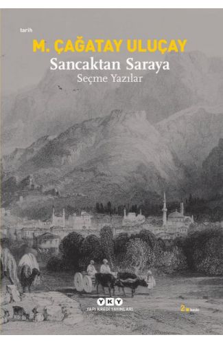 Sancaktan Saraya / Seçme Yazılar