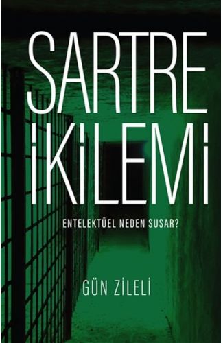 Sartre İkilemi - Entelektüel Neden Susar