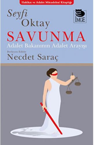 Savunma - Adalet Bakanının Adalet Anlayışı