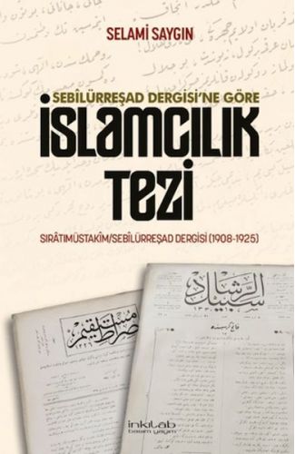 Sebilürreşad Dergisi`ne Göre İslamcılık Tezi