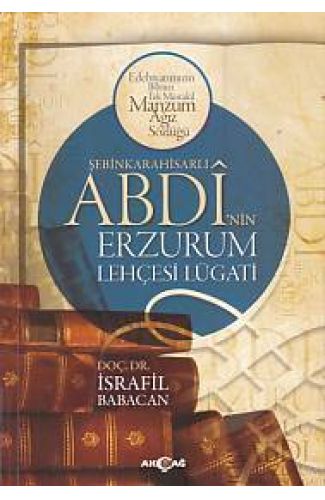 Şebinkarahisarlı Abdi'nin Erzurum Lehçesi Lügatı