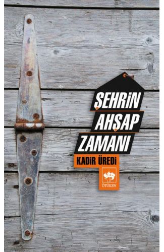 Şehrin Ahşap Zamanı