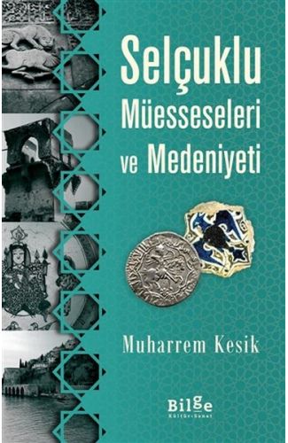 Selçuklu Müesseseleri ve Medeniyeti