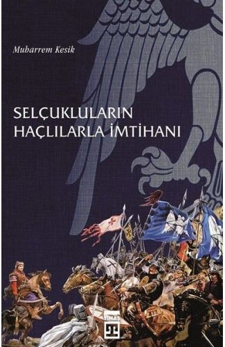 Selçukluların Haçlılarla İmtihanı