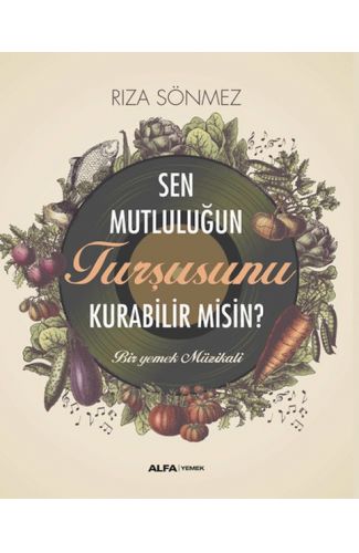Sen Mutluluğun Turşusunu Kurabilir Misin?