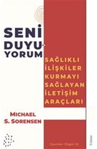 Seni Duyuyorum - Sağlıklı İlişkiler Kurmayı Sağlayan İletişim Araçları