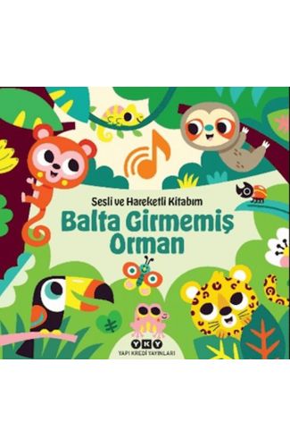 Sesli ve Hareketli Kitabım – Balta Girmemiş Orman (Ciltli)