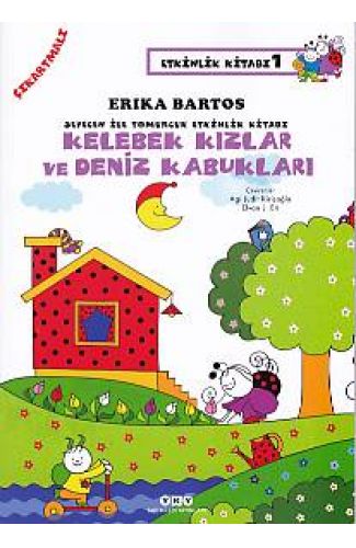 Sevecen ile Tomurcuk Etkinlik Kitabı 01 - Kelebek Kızlar ve Deniz Kabukları