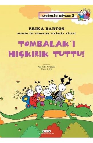 Sevecen ile Tomurcuk Etkinlik Kitabı 03 - Tombalak’ı Hıçkırık Tuttu!