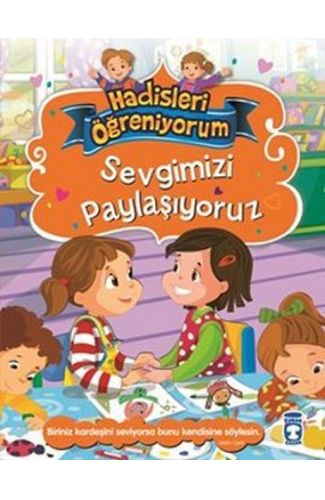 Sevgimizi Paylaşıyoruz - Hadisleri Öğreniyorum