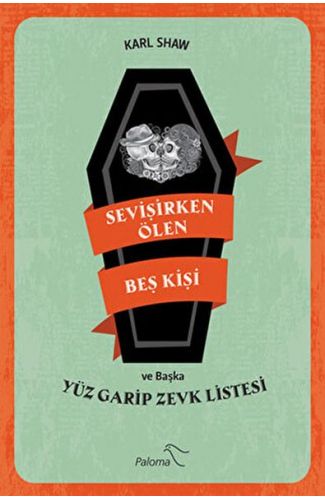 Sevişirken Ölen Beş Kişi ve Yüz Garip Zevk Listesi